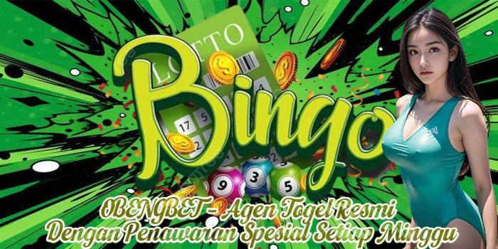 OBENGBET – Agen Togel Resmi Dengan Penawaran Spesial Setiap Minggu